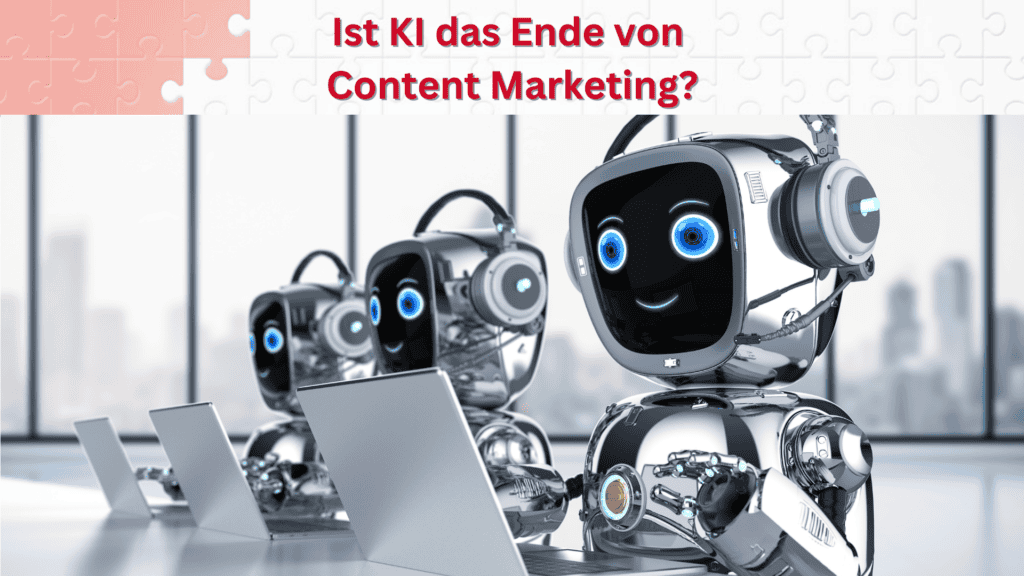 Ist KI das Ende von Content Marketing?